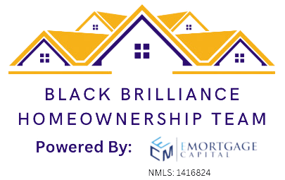 The Black Brilliance Homeownership Team Powered by E Mortgage Capital